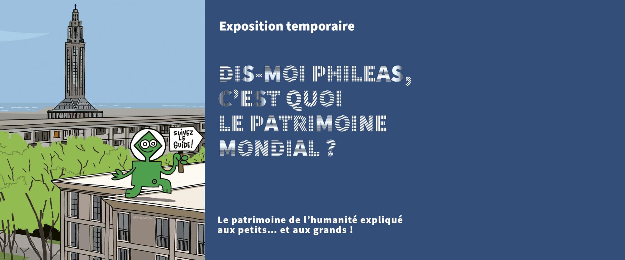 Exposition Dis-moi Phileas, c'est quoi le patrimoine mondial  Communauté urbaine Le Havre Seine Métropole