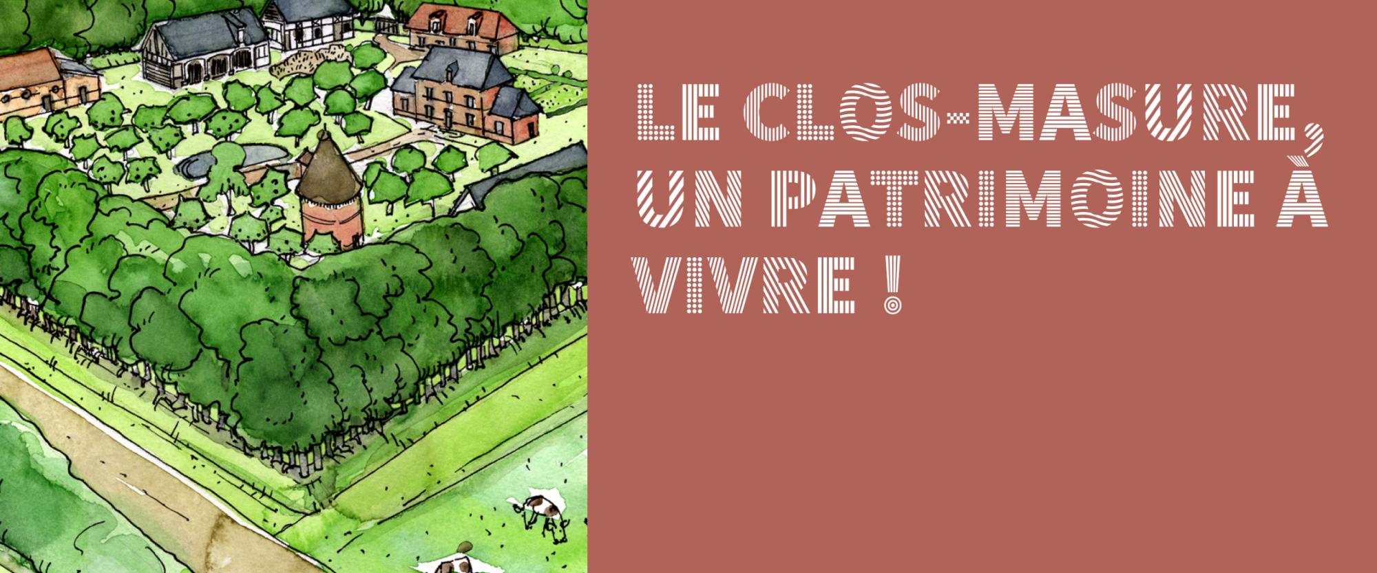 LE CLOS-MASURE, UN PATRIMOINE À VIVRE !