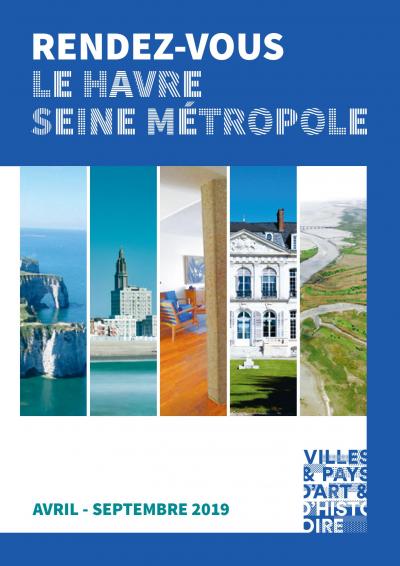 Rendez-vous du patrimoine - Le Havre Seine Métropole - Avril à septembre 2019